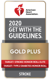 American Heart Association 2020 Get With The Guidelines Gold Plus for Stroke. Target: Stroke Honor Roll Elite and Type 2 Diabetes Honor Roll.