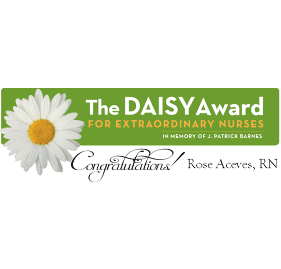 The DAISY Award for Extraordinary Nurses, Congratulations! Rose Aceves, RN